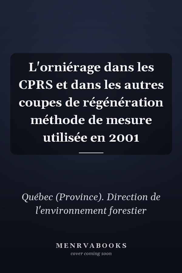 L'orniérage dans les CPRS et dans les autres coupes de régénération méthode de mesure utilisée en 2001