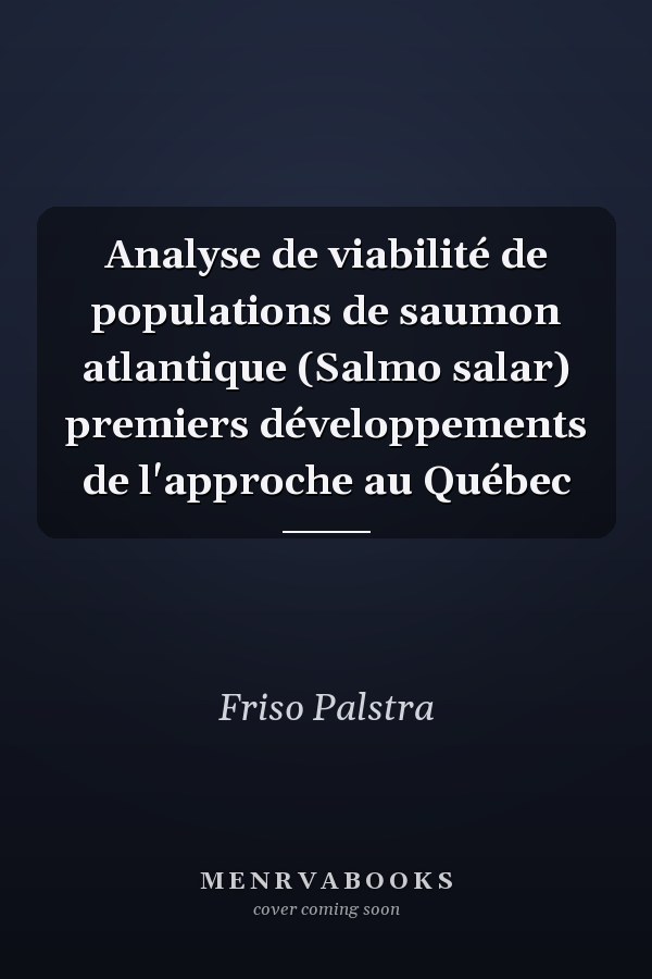 Analyse de viabilité de populations de saumon atlantique (Salmo salar) premiers développements de l'approche au Québec