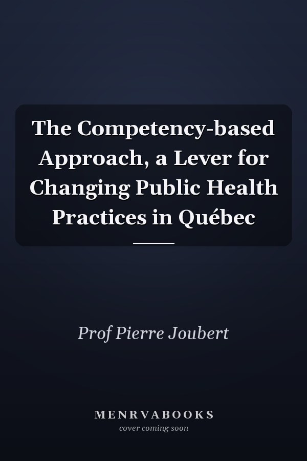The Competency-based Approach, a Lever for Changing Public Health Practices in Québec