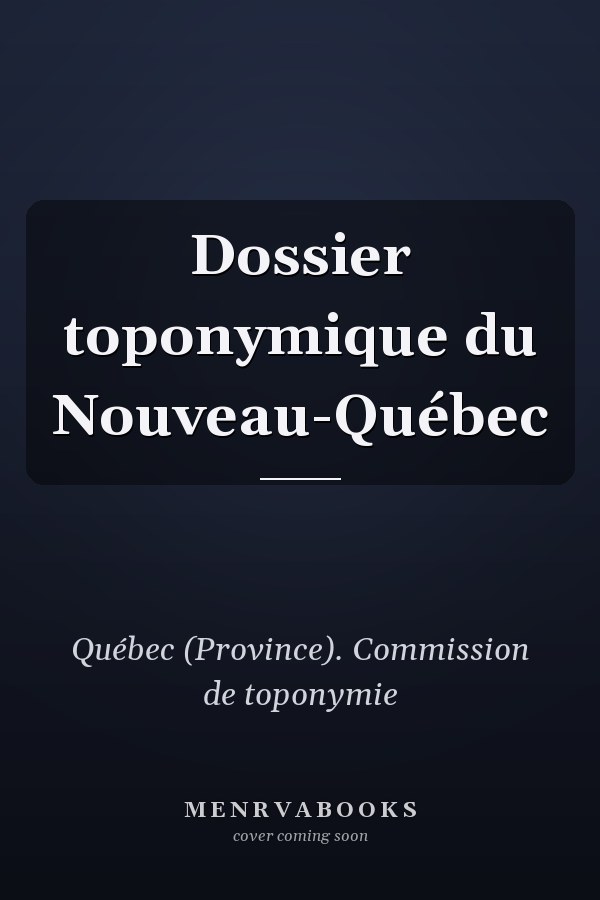 Dossier toponymique du Nouveau-Québec