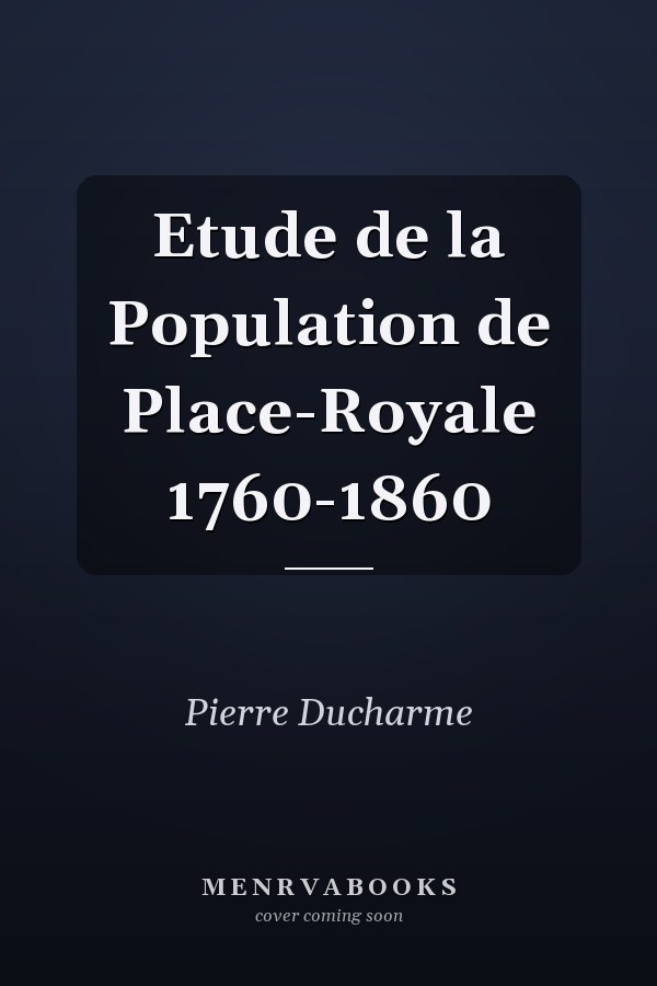 Etude de la Population de Place-Royale 1760-1860