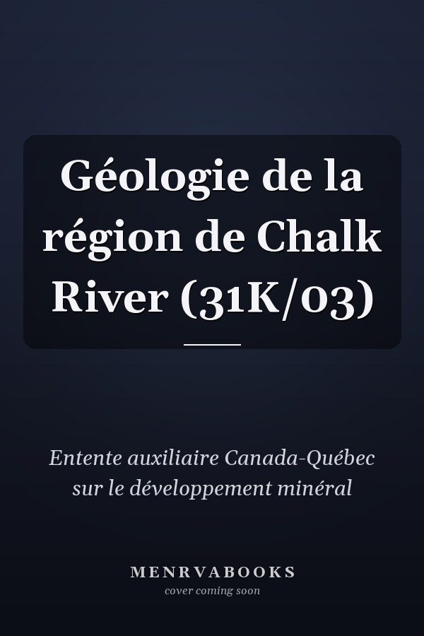 Géologie de la région de Chalk River (31K/03)