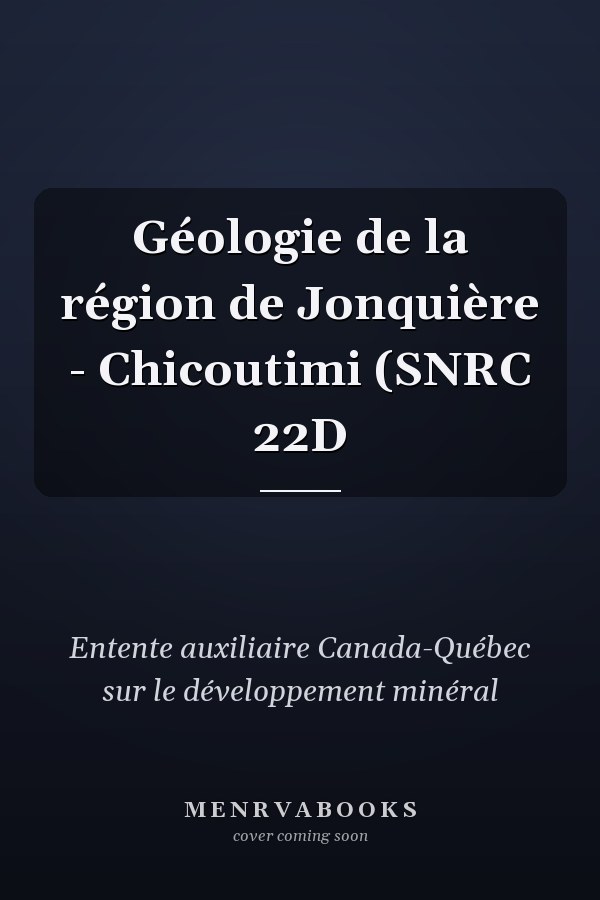Géologie de la région de Jonquière - Chicoutimi (SNRC 22D