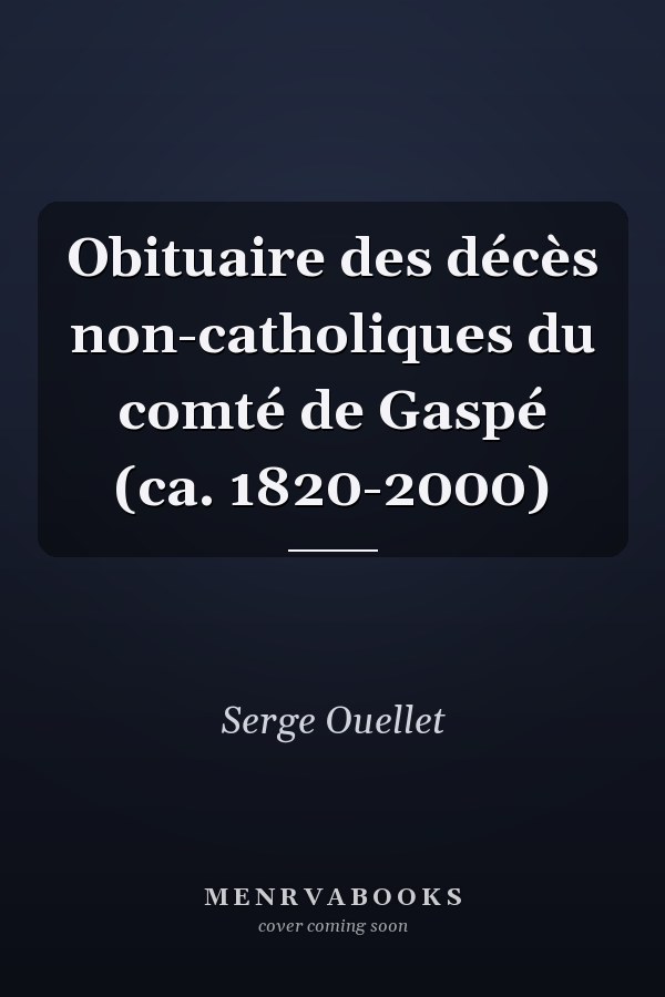 Obituaire des décès non-catholiques du comté de Gaspé (ca. 1820-2000)