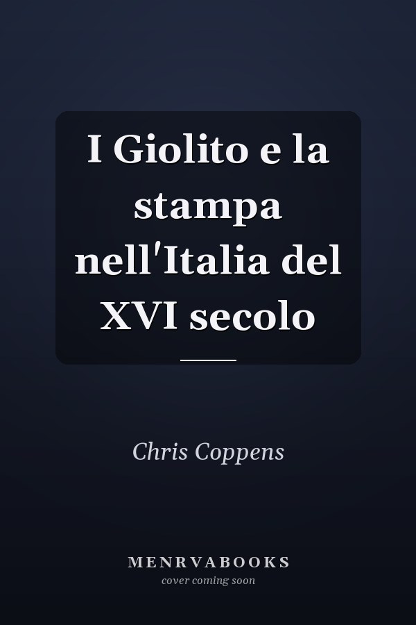 I Giolito e la stampa nell'Italia del XVI secolo