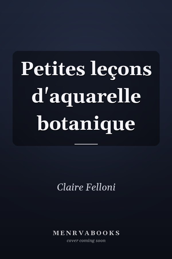Petites leçons d'aquarelle botanique