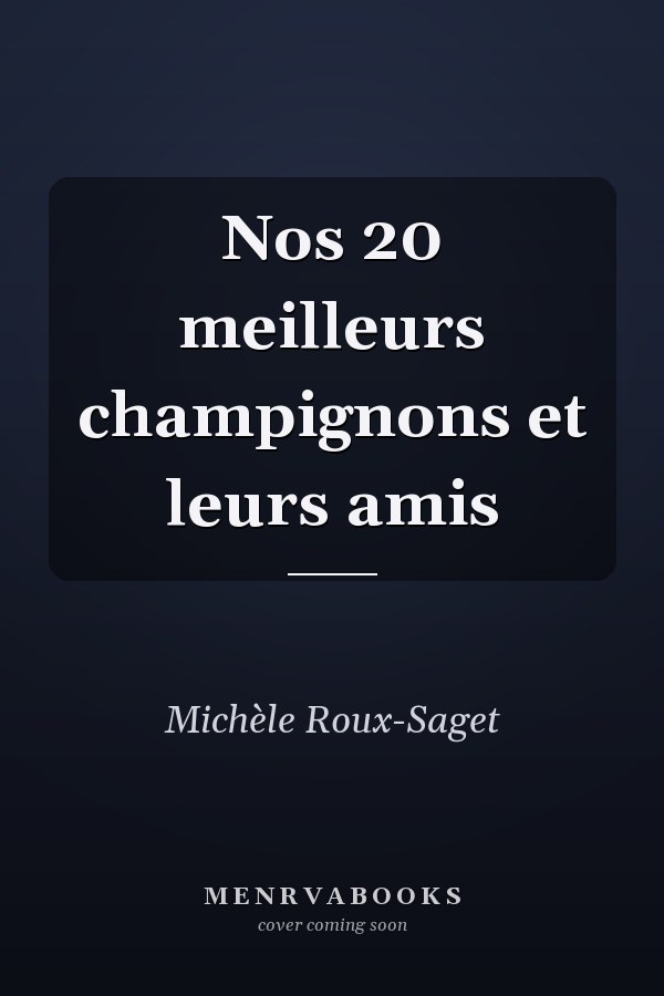 Nos 20 meilleurs champignons et leurs amis