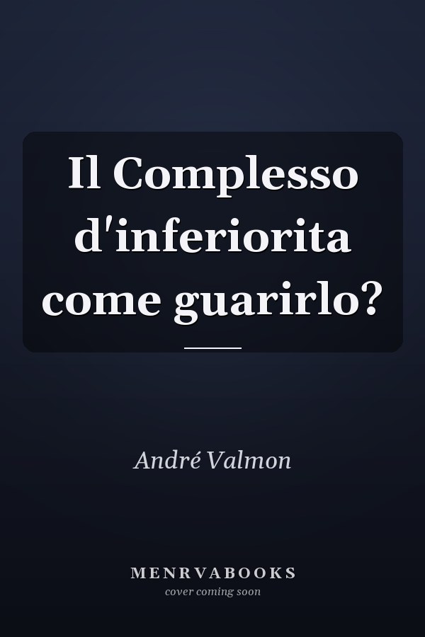Il Complesso d'inferiorita come guarirlo?