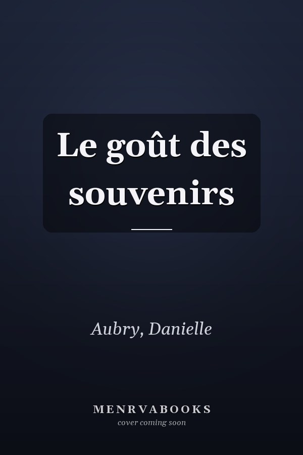Le goût des souvenirs