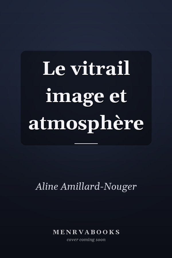 Le vitrail image et atmosphère