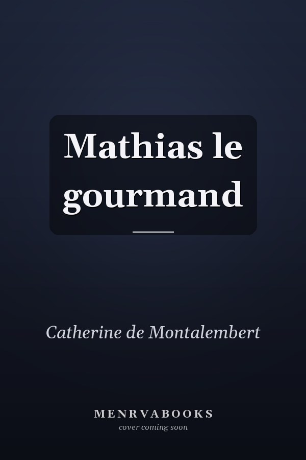 Mathias le gourmand
