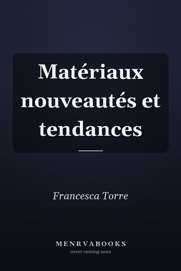 Matériaux nouveautés et tendances