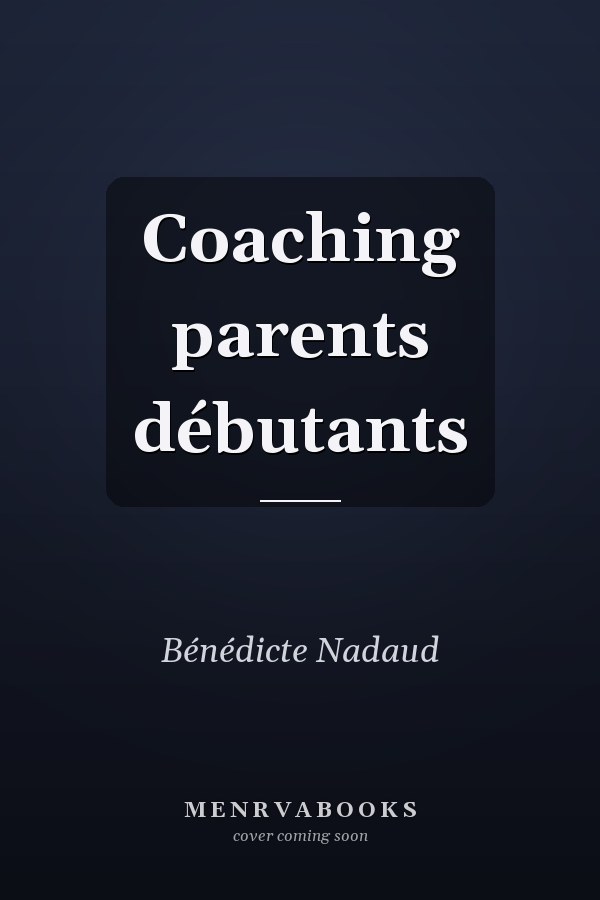 Coaching parents débutants