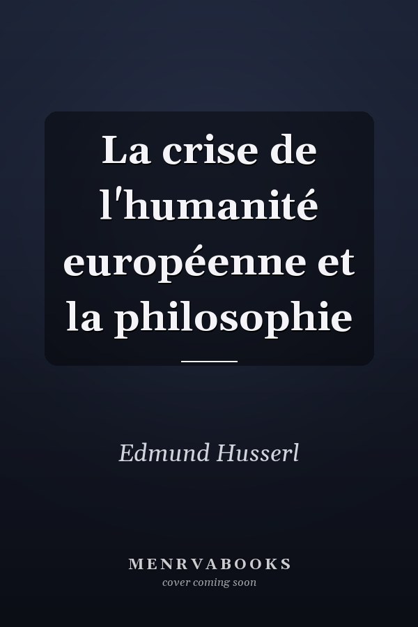 La crise de l'humanité européenne et la philosophie