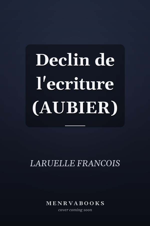 Declin de l'ecriture (AUBIER)