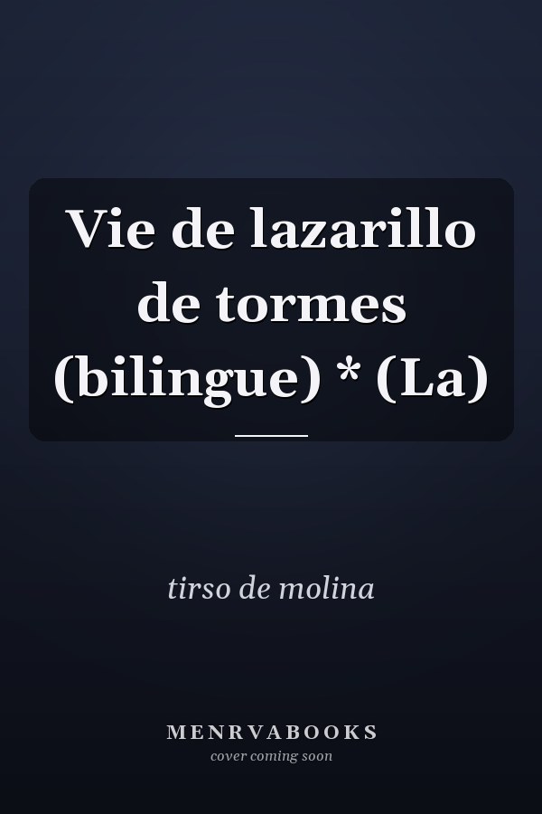 Vie de lazarillo de tormes (bilingue) * (La)