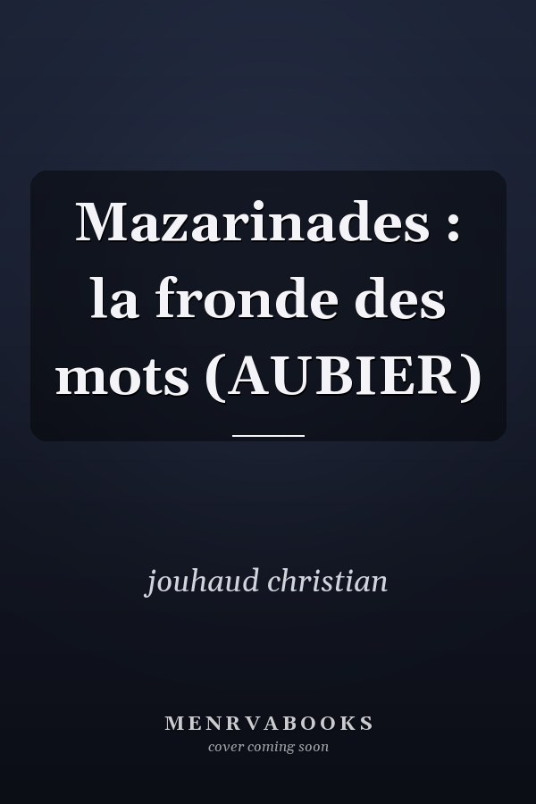 Mazarinades : la fronde des mots (AUBIER)