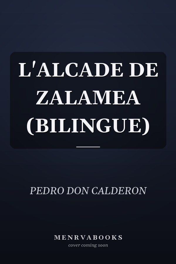 L'ALCADE DE ZALAMEA (BILINGUE)
