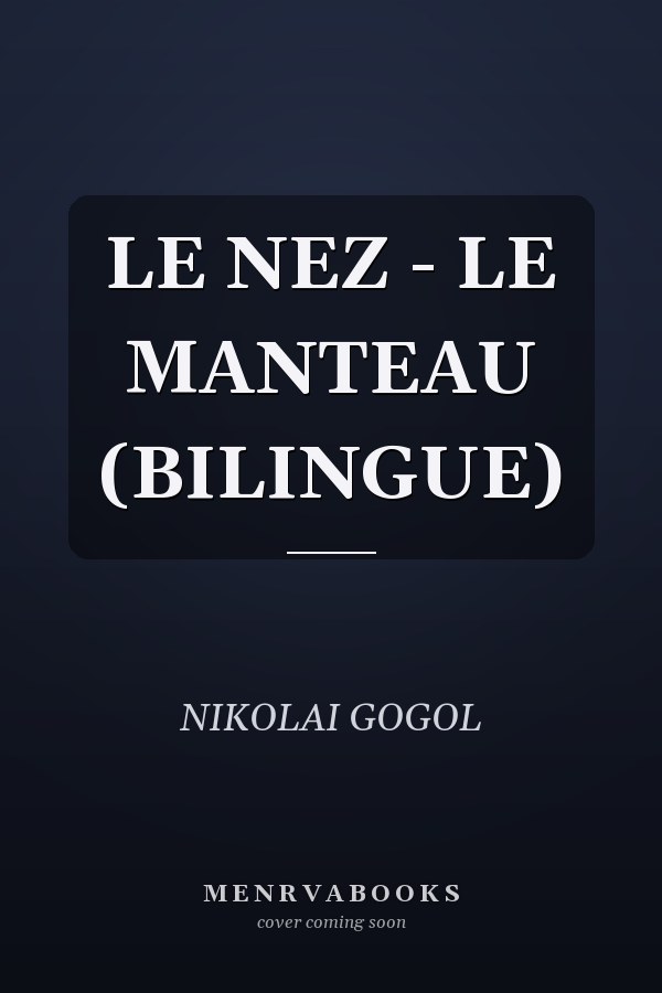 LE NEZ - LE MANTEAU (BILINGUE)