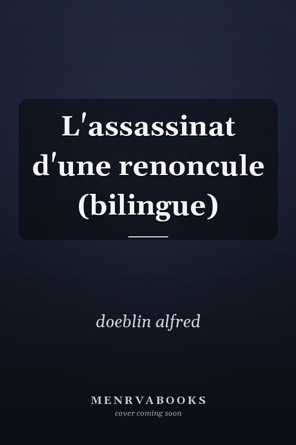 L'assassinat d'une renoncule (bilingue)