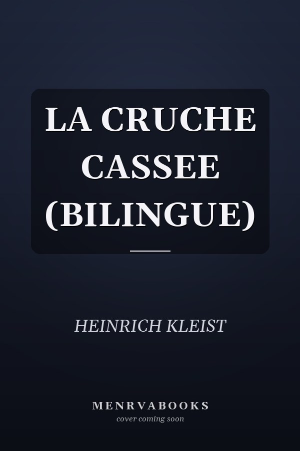 LA CRUCHE CASSEE (BILINGUE)