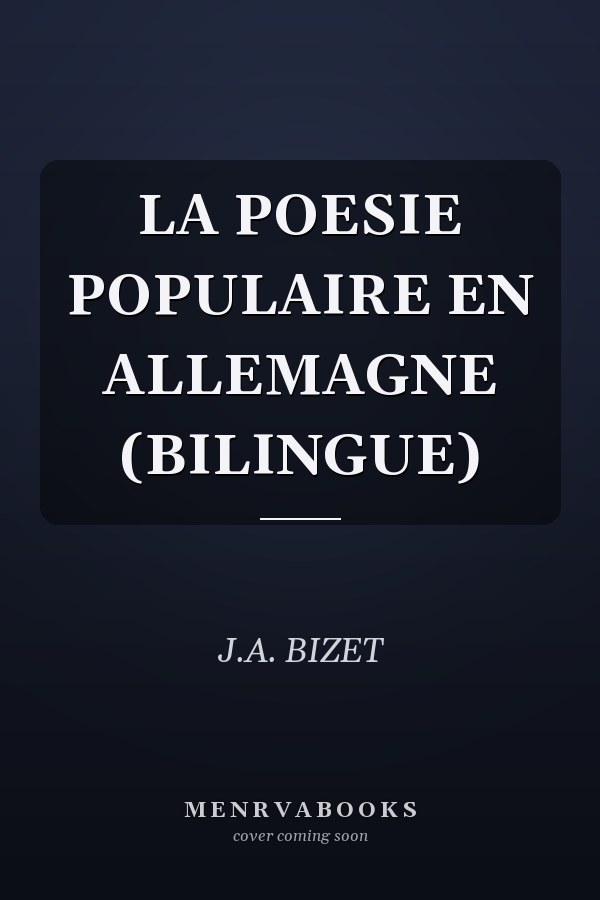 LA POESIE POPULAIRE EN ALLEMAGNE (BILINGUE)