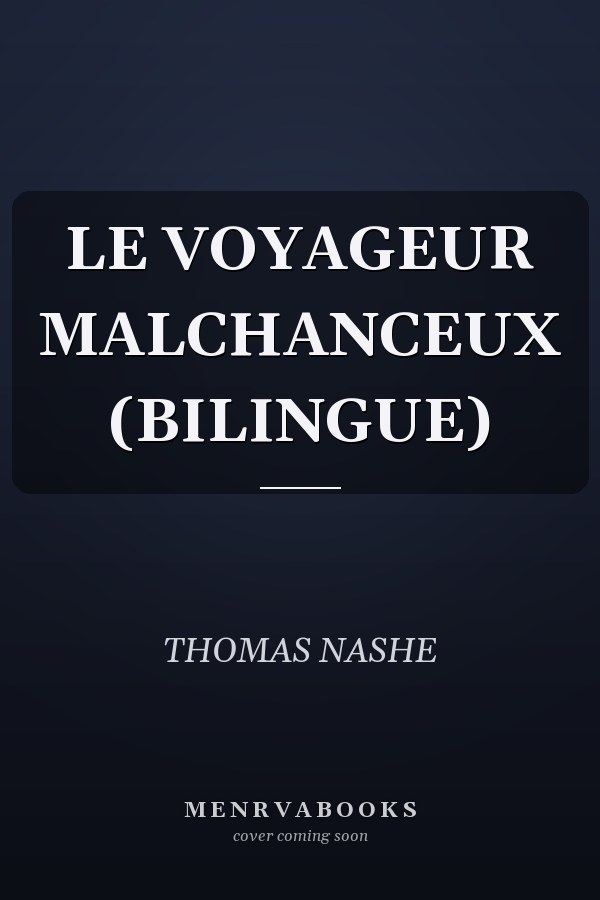 LE VOYAGEUR MALCHANCEUX (BILINGUE)