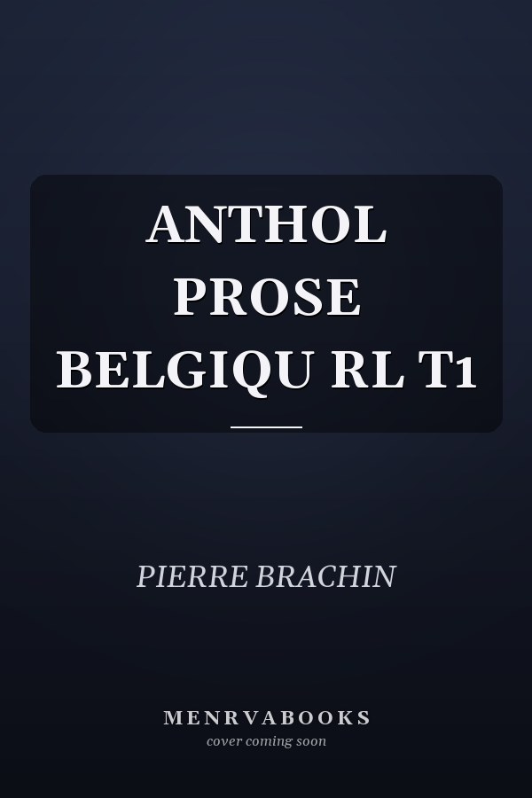 ANTHOL PROSE BELGIQU RL T1