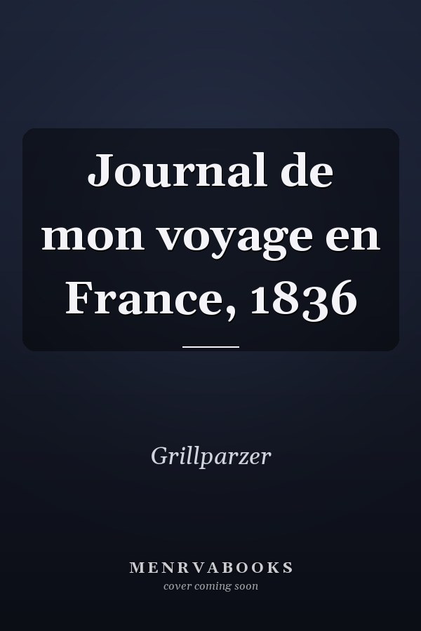 Journal de mon voyage en France, 1836
