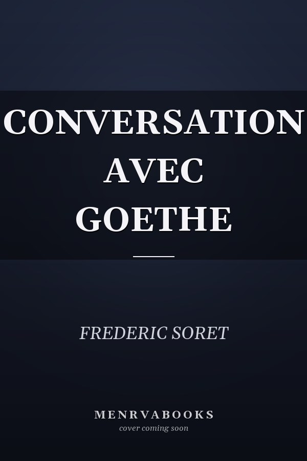 CONVERSATION AVEC GOETHE