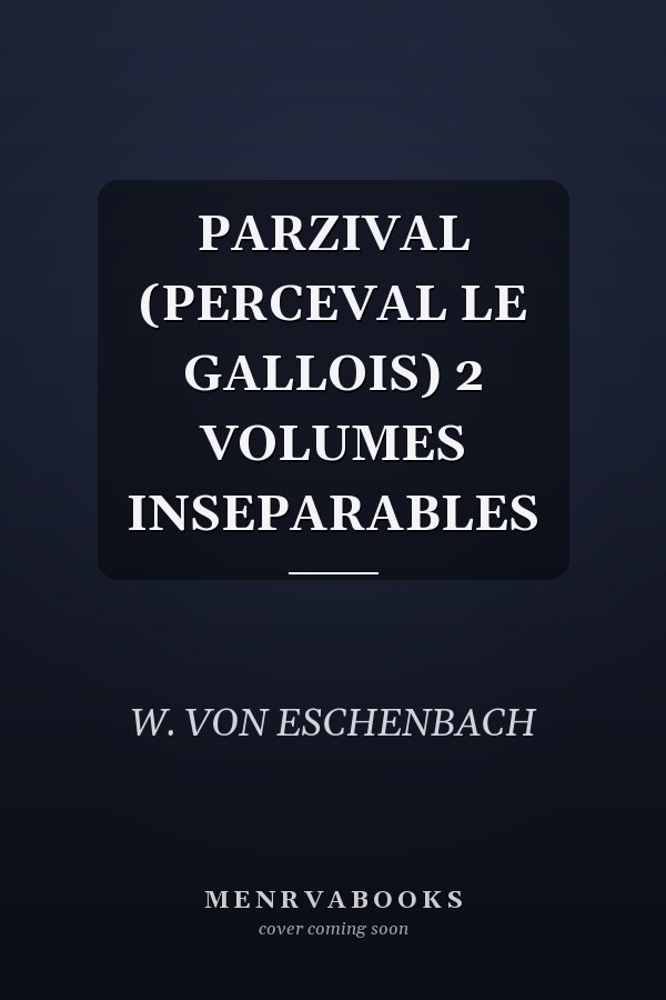 PARZIVAL (PERCEVAL LE GALLOIS) 2 VOLUMES INSEPARABLES