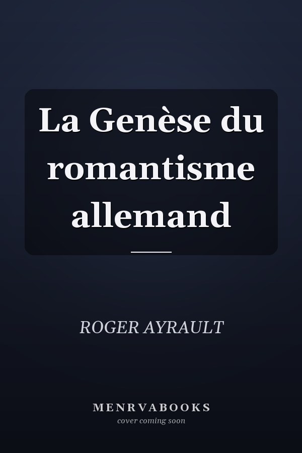 La Genèse du romantisme allemand