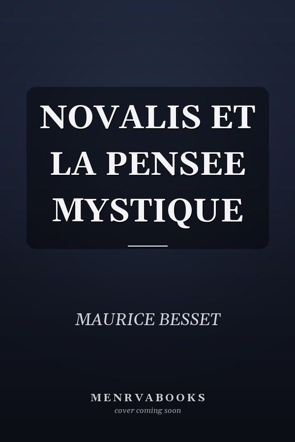 NOVALIS ET LA PENSEE MYSTIQUE
