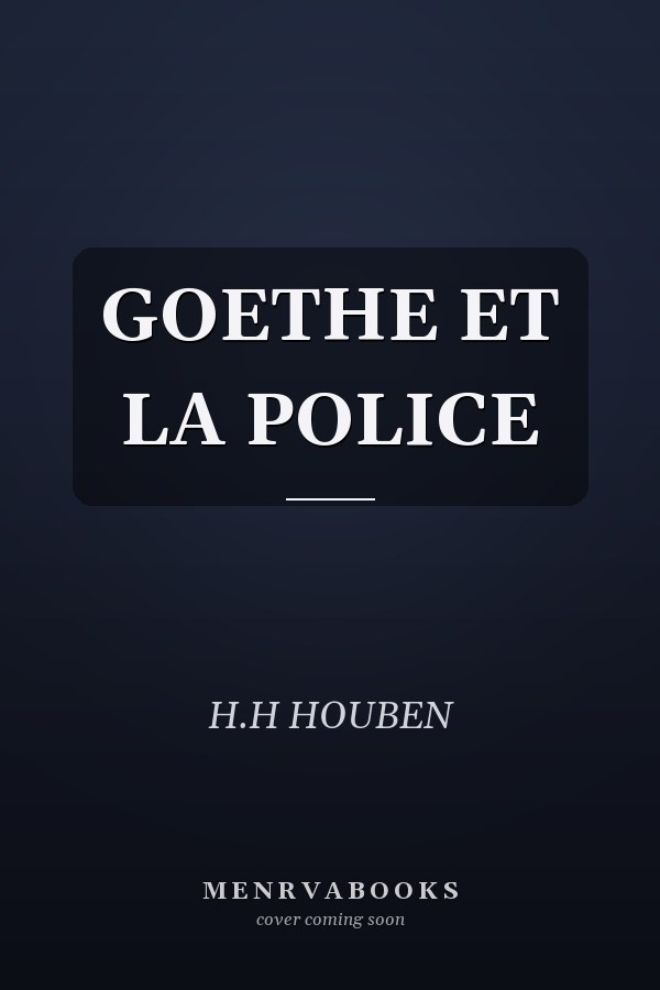 GOETHE ET LA POLICE