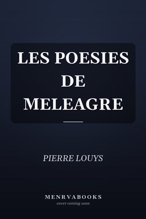 LES POESIES DE MELEAGRE