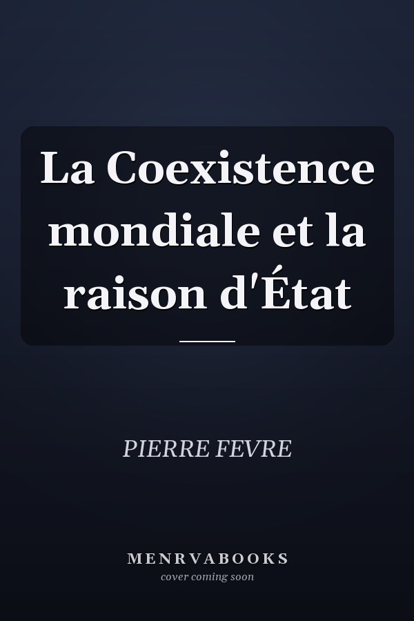 La Coexistence mondiale et la raison d'État