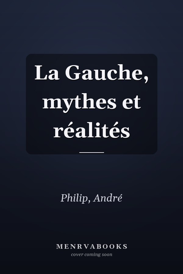 La Gauche, mythes et réalités
