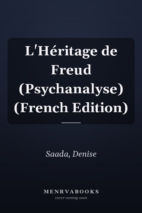 L'Héritage de Freud (Psychanalyse) (French Edition)