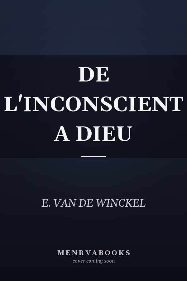 DE L'INCONSCIENT A DIEU