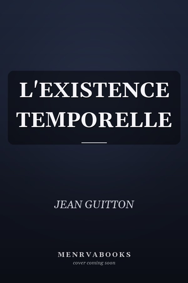 L'EXISTENCE TEMPORELLE