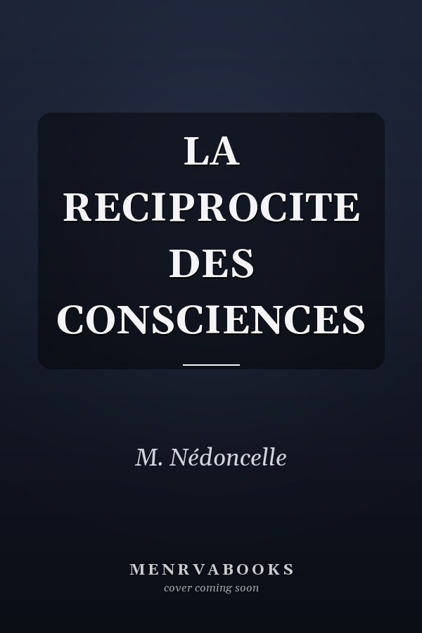 LA RECIPROCITE DES CONSCIENCES