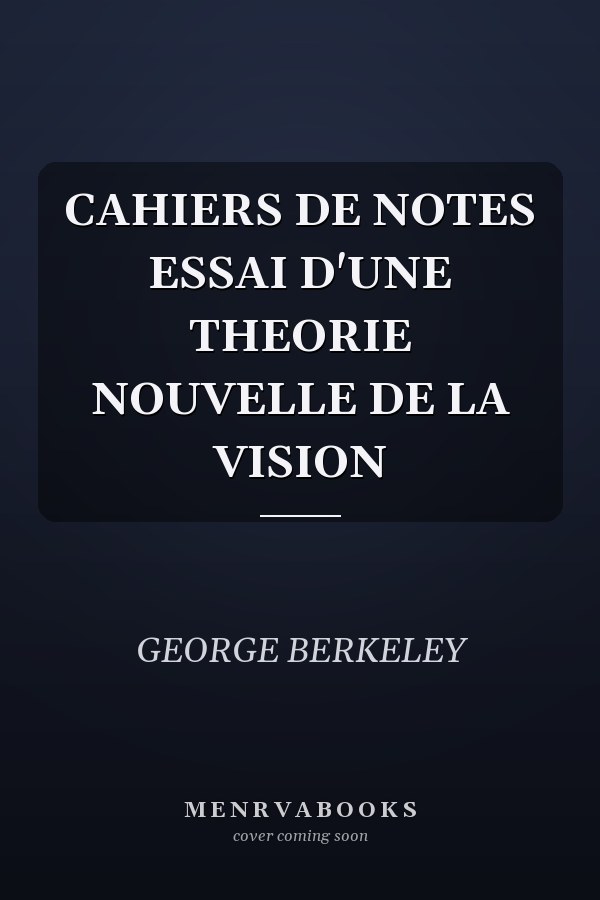 CAHIERS DE NOTES ESSAI D'UNE THEORIE NOUVELLE DE LA VISION
