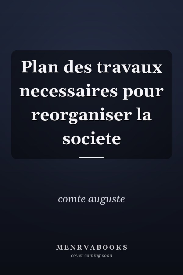 Plan des travaux necessaires pour reorganiser la societe