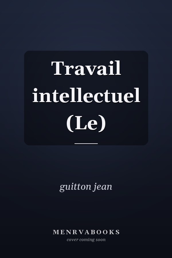Travail intellectuel (Le)