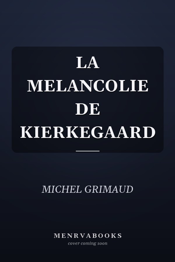 LA MELANCOLIE DE KIERKEGAARD