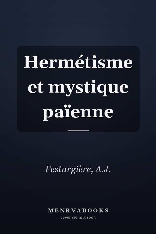 Hermétisme et mystique païenne
