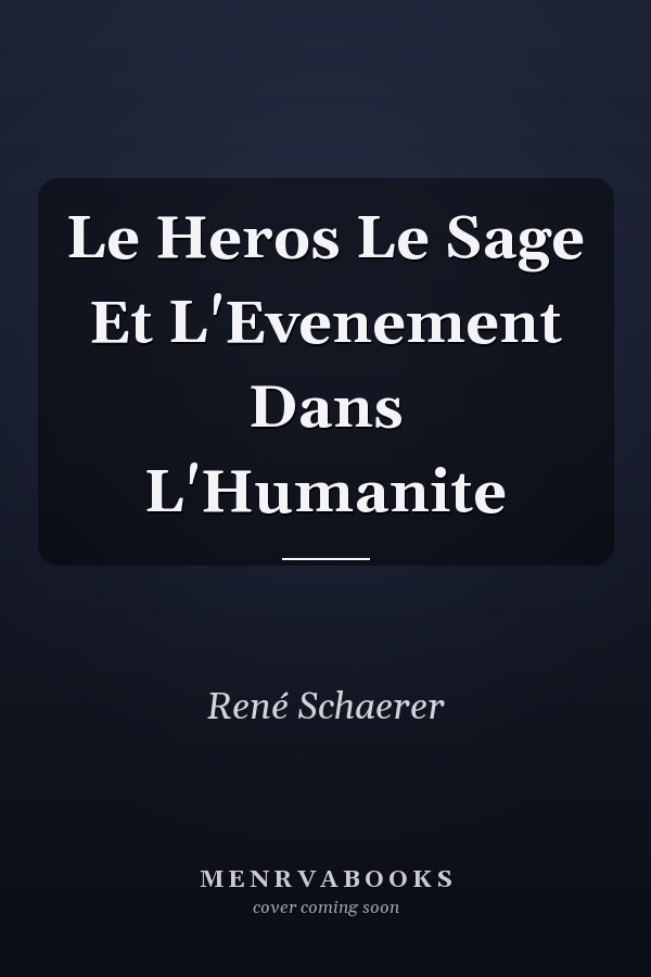 Le Heros Le Sage Et L'Evenement Dans L'Humanite