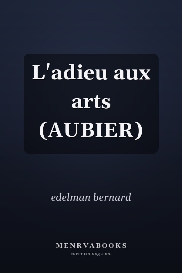 L'adieu aux arts (AUBIER)