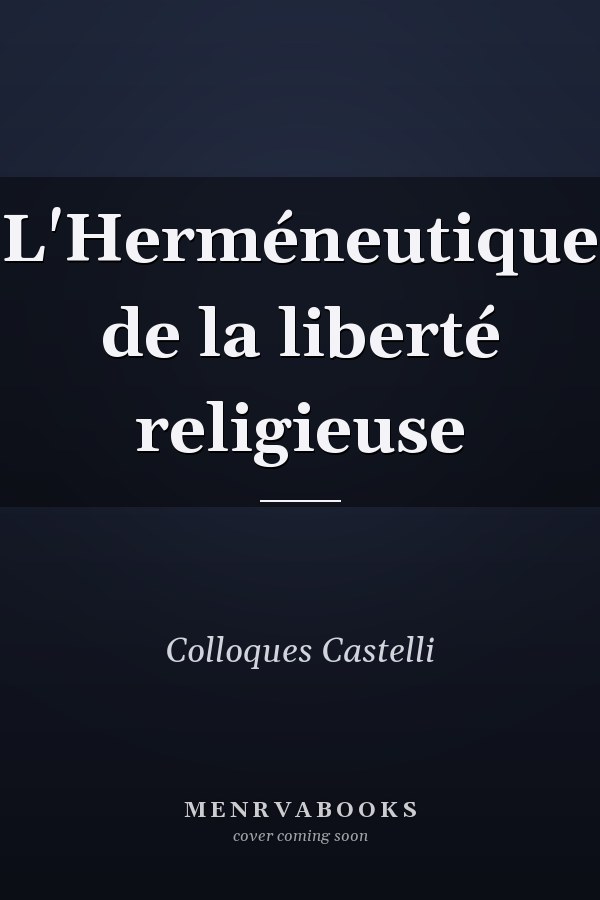 L'Herméneutique de la liberté religieuse
