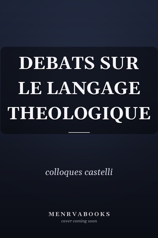 DEBATS SUR LE LANGAGE THEOLOGIQUE